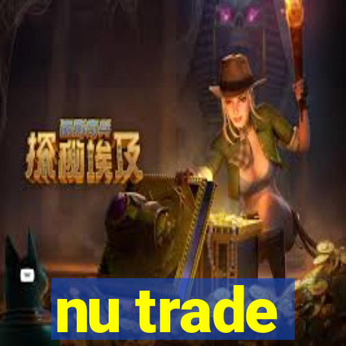 nu trade